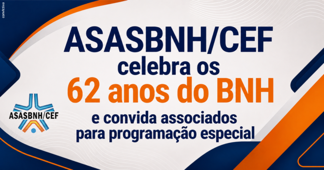 ASASBNH/CEF celebra os 62 anos do BNH e convida associados para programação especial