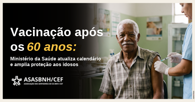 Vacinação após os 60 anos: Ministério da Saúde atualiza calendário e amplia proteção aos idosos