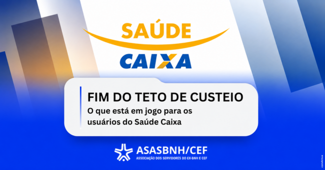Fim do teto de custeio: O que está em jogo para os usuários do Saúde Caixa
