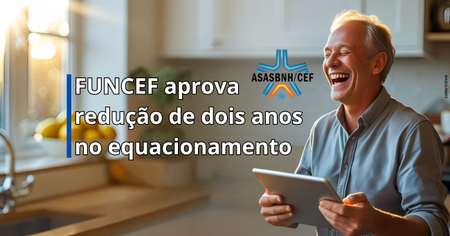 FUNCEF aprova redução de dois anos no equacionamento