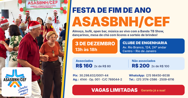 Festa de fim de ano da ASASBNH/CEF será em 3 de dezembro. Convites já estão à venda. Garanta já o seu!