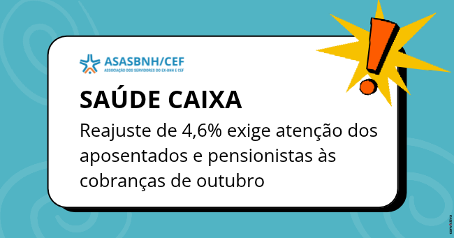 Saúde Caixa: reajuste de 4,6% exige atenção dos aposentados e pensionistas às cobranças de outubro