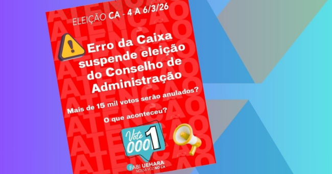 Erro da Caixa prejudica eleição para Conselheira