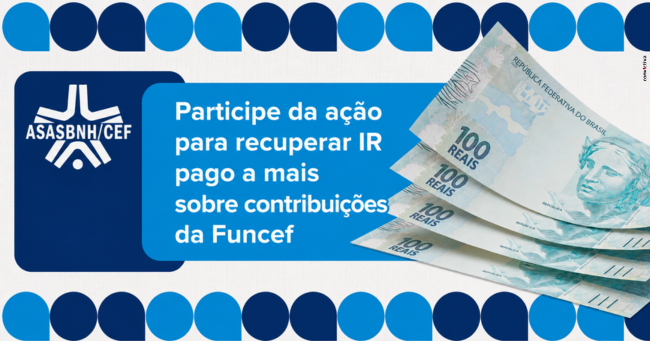 Participe da ação para recuperar IR pago a mais sobre contribuições da Funcef