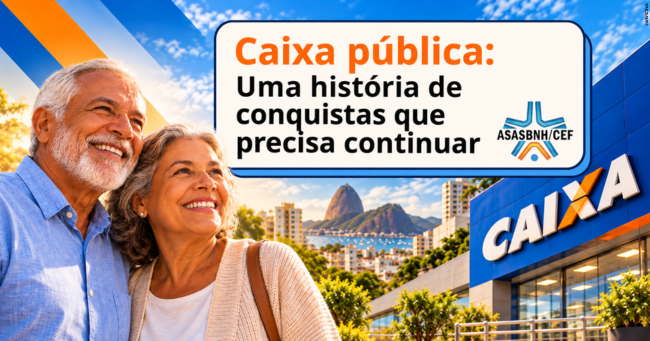 Caixa pública: uma história de conquistas que precisa continuar