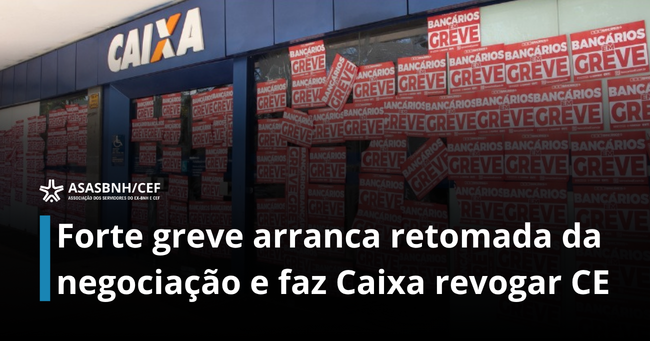 Forte greve arranca retomada da negociação e faz Caixa revogar CE